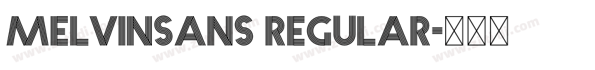 Melvinsans Regular字体转换 Melvinsans Regular字体转换